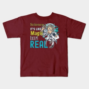 Science It's Like Magic except Real Kids T-Shirt